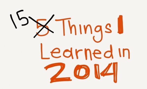15 things I learned in 2014 (or at least tried too)